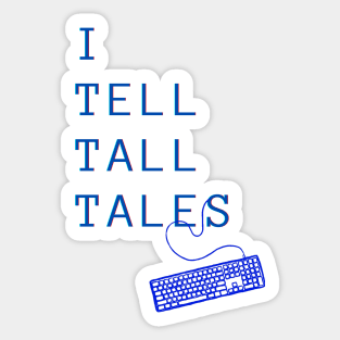 I Tell Tall Tales Sticker